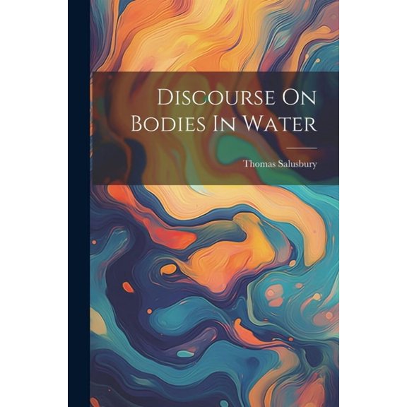Discourse On Bodies In Water (Paperback)