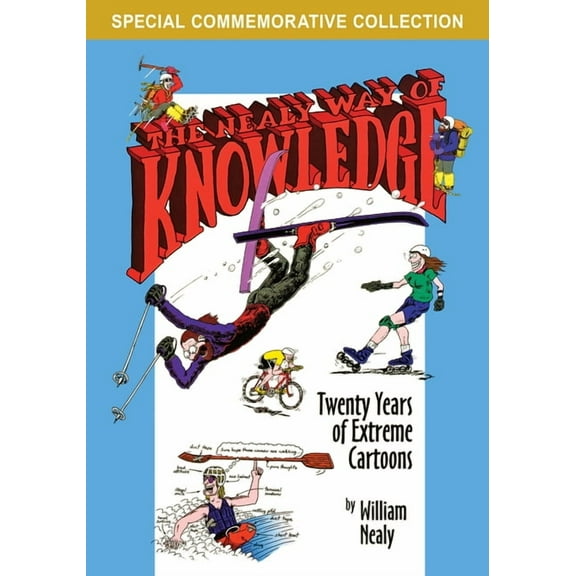 William Nealy Collection The Nealy Way of Knowledge: Twenty Years of Extreme Cartoons, (Paperback)