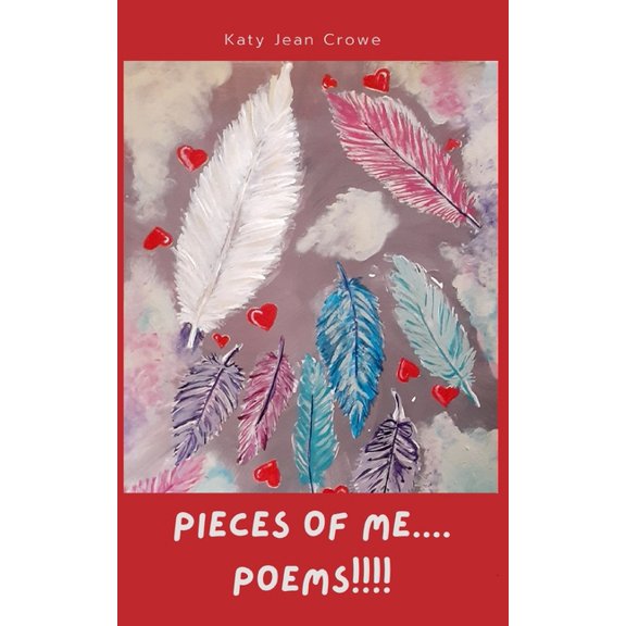 Pieces of Me.... Poems!!!!, (Paperback)