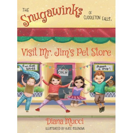 The Snugawinks of Cuddleton Falls The Snugawinks of Cuddleton Falls Visit Mr. Jim's Pet Store, Book 3, (Hardcover)