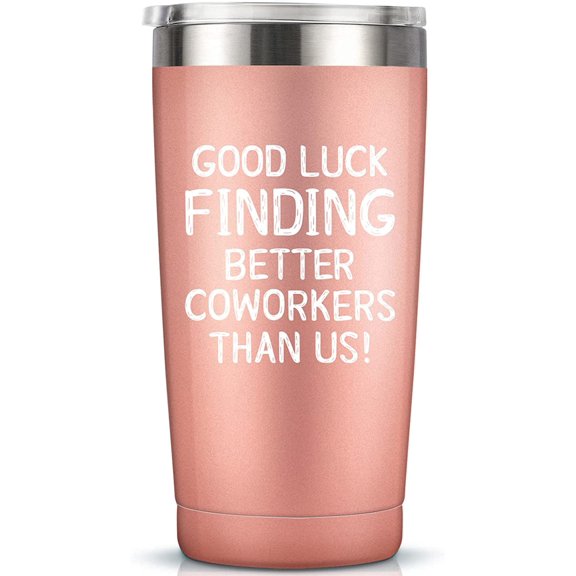 Going Away Gift for Coworker Women Goodbye, Farewell, Leaving Cup for Colleague Boss Co-worker Friends - Good Luck Finding Better Coworkers Than Us Tumbler Cup Mug, 20-Ounce