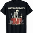 thumbnail image 2 of 【New Arrival】Funny Mechanic "Waiting On Parts" Skeleton T-Shirt Auto Repair Humor Graphic Tee Casual Unisex Tops, 2 of 7