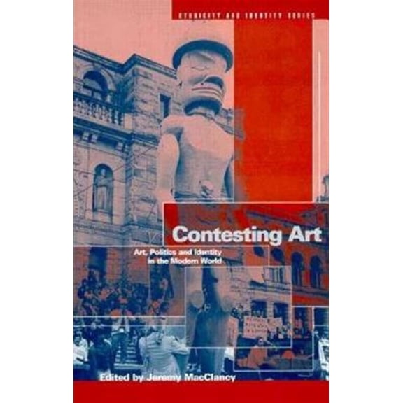 Pre-Owned Ethnicity and Identity Contesting Art: Art, Politics and Identity in the Modern World, Book 6, (Paperback)
