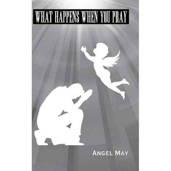 What Happens When You Pray (Hardcover)