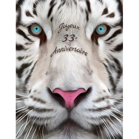 Joyeux 33e Anniversaire Mieux Qu Une Carte D Anniversaire Livre D Anniversaire Con U Par Tigre Blanc Qui Peut Tre Utilis Comme Journal Ou C Paperback Walmart Com Joyeux 33e Anniversaire Mieux Qu Une Carte D Anniversaire Livre D Anniversaire Con U Par Tigre Blanc Qui Peut Tre Utilis Comme Journal Ou C Paperback Walmart Com