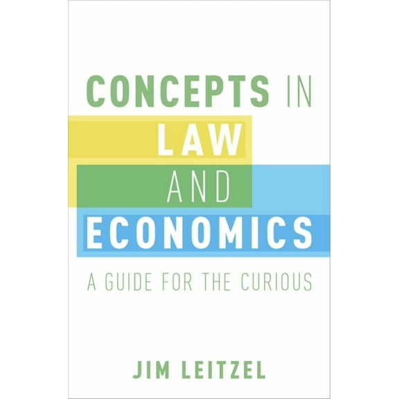 Concepts in Law and Economics: A Guide for the Curious, (Hardcover)