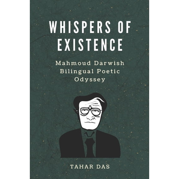 Poetic Passages Whispers of Existence: Mahmoud Darwish Bilingual Poetic Odyssey, (Paperback)