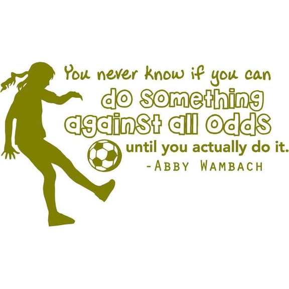 Soccer Wall Quote / Vinyl Wall Decal - Abby Wambach Inspirational Sticker | 20"x12"