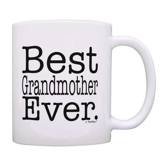 ThisWear Mother's Day Gift for Grandma Best Grandmother Ever 11 ounce Coffee Mug