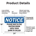 thumbnail image 2 of (2 Pack) Please Wait In The Waiting Room Until Your OSHA Notice Sign 24 Inch X 18 Inch Plastic Sign, Weather Resistant, UV Protected for Workplace, Business, and Construction Site, Made, 2 of 8