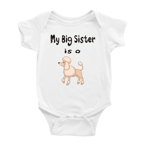 My Big Sister Is A Poodle Dog Cute Baby Bodysuit Boy Girl Unisex