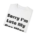 thumbnail image 3 of Funny Sayings Sorry I'm Late My Car Was Charging Sarcasm Sassy Novelty Women Men Sayings Husband Mom Father Wife   Unisex Garment-Dyed T-shirt, 3 of 4