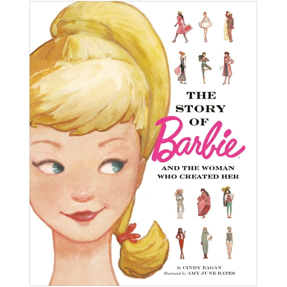 Pre-Owned The Story of Barbie and the Woman Who Created Her (Barbie) (Hardcover) 0593705408 9780593705407