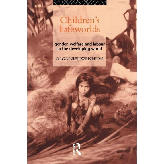 Children's Lifeworlds: Gender, Welfare and Labour in the Developing World, (Paperback)