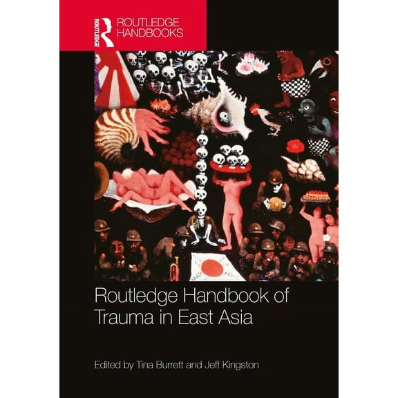 Routledge Handbook of Trauma in East Asia, (Hardcover)