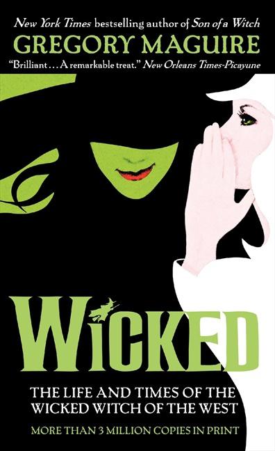 wicked the life and times of the wicked witch wicked the life and times of the wicked witch