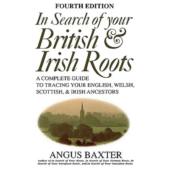 In Search of Your British & Irish Roots. Fourth Edition (Paperback)