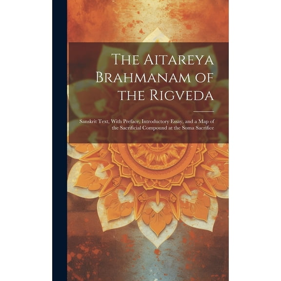 The Aitareya Brahmanam of the Rigveda (Hardcover)