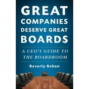 Great Companies Deserve Great Boards : A CEO's Guide to the Boardroom, Used [Hardcover]