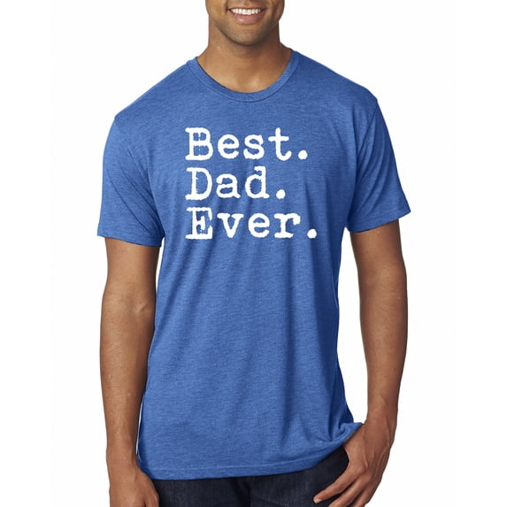 Wild Bobby,Best. Dad. Ever. Cool Idea, Father's Day, Men Premium Tri Blend Tees, Vintage Royal, Medium