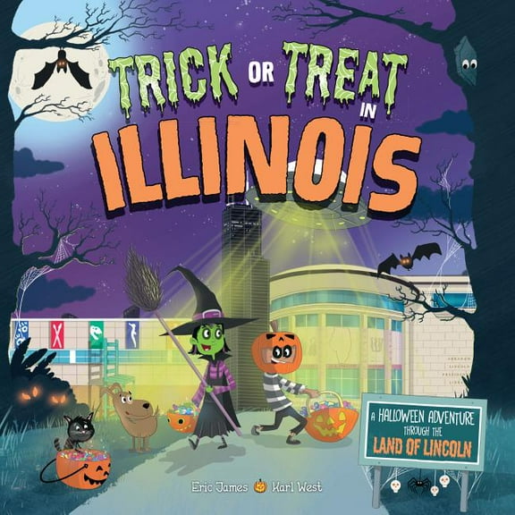 Trick or Treat: Trick or Treat in Illinois: A Halloween Adventure Through the Land of Lincoln (Hardcover)