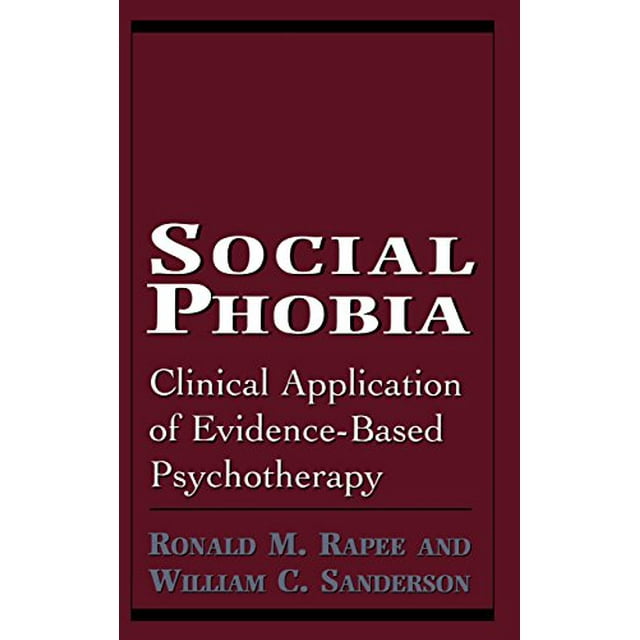 La Phobie Sociale, Application Clinique de la Psychothérapie Fondée sur des Données Probantes