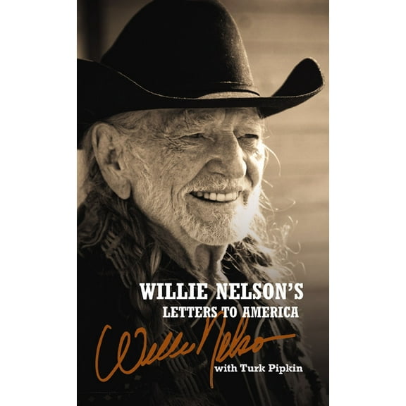 Willie Nelson's Letters to America: Heartfelt Reflections, Songs, and Humor from a Country Music Legend, (Paperback)