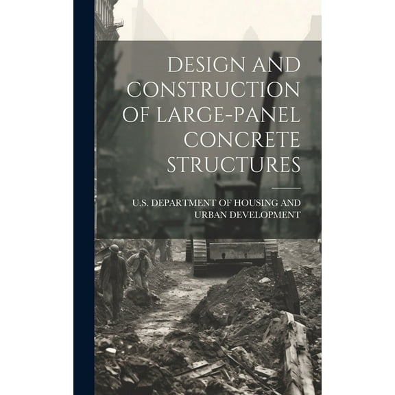 Design and Construction of Large-Panel Concrete Structures (Hardcover)
