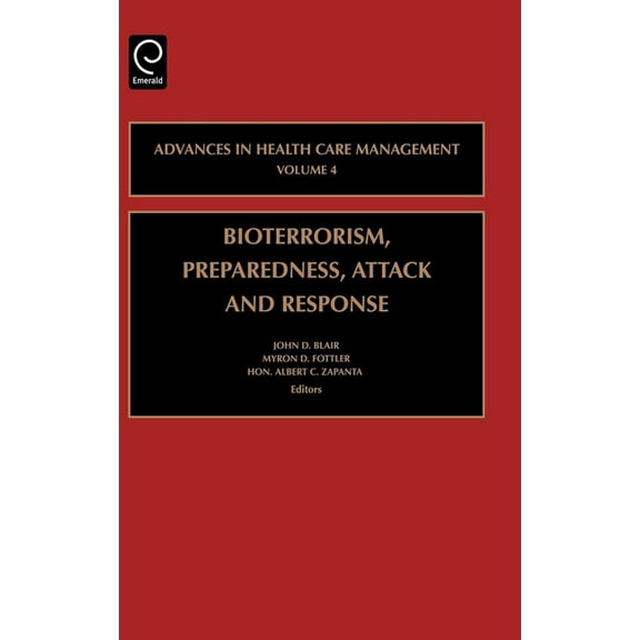 Advances in Health Care Management: Bioterrorism Preparedness, Attack and Response (Hardcover)