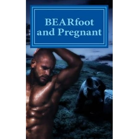 Bearfoot and Pregnant (Paranormal Romance, Shifter, Pregnancy)