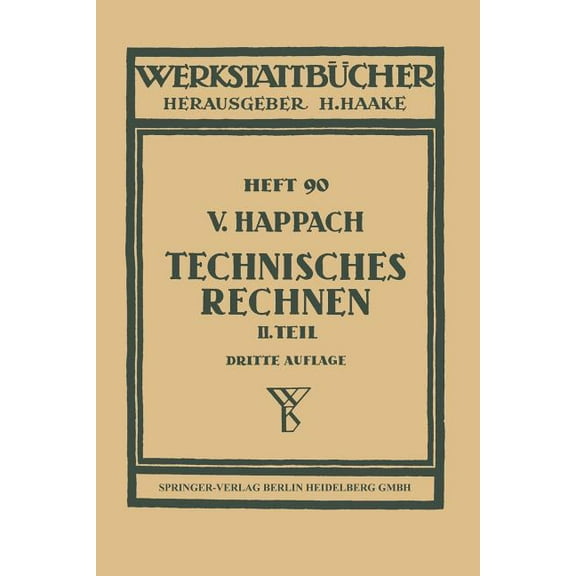 Werkstattbücher Technisches Rechnen: Zweiter Teil: Zeichnerische Darstellung ALS Rechenhilfsmittel (Graphisches Rechnen) Mit Beispielen , Book 90, (Paperback)