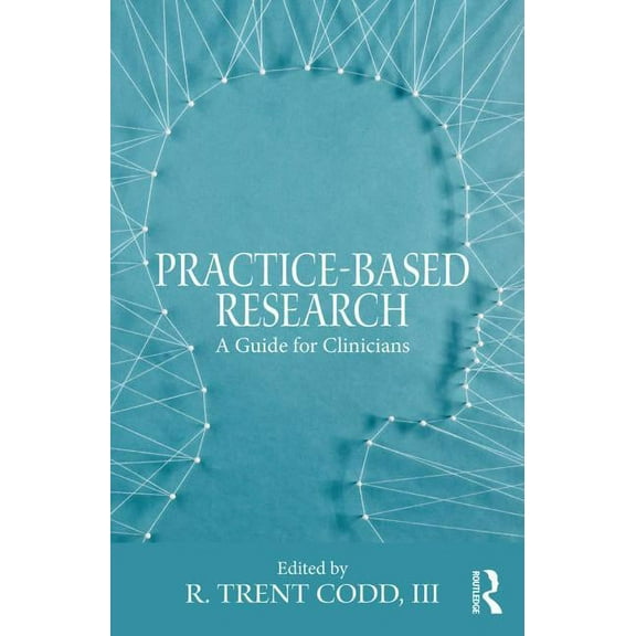 Practice-Based Research: A Guide for Clinicians, (Paperback)