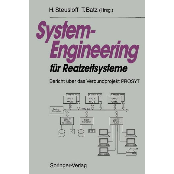 System-Engineering Für Realzeitsysteme: Bericht Über Das Verbundprojekt Prosyt, (Paperback)