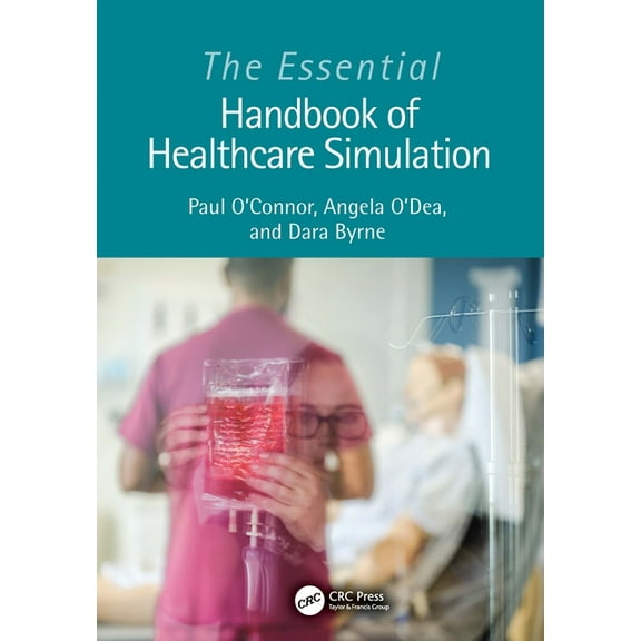 The Essential Handbook of Healthcare Simulation, (Paperback)