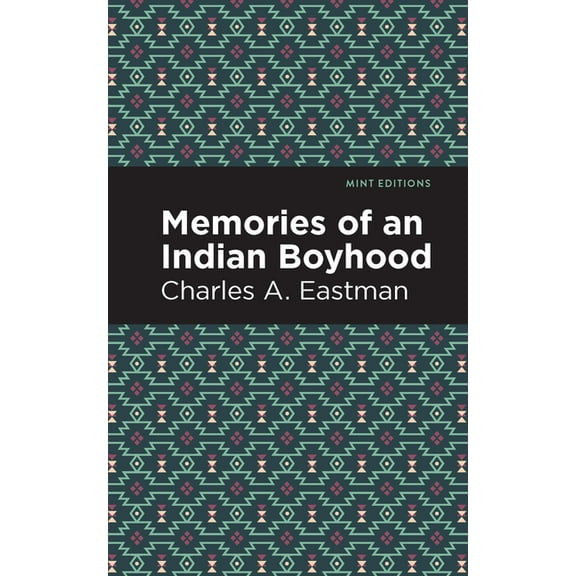 Mint Editions (Native Stories, Indigenou Memories of an Indian Boyhood, (Paperback)