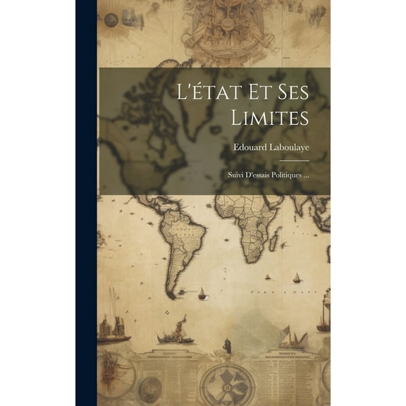 L'état Et Ses Limites : Suivi D'essais Politiques ... (Hardcover)