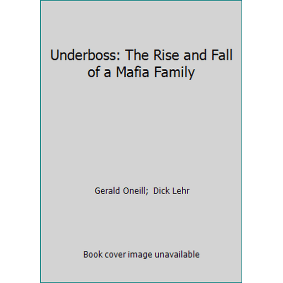 Pre-Owned Underboss: The Rise and Fall of a Mafia Family (Hardcover) 0312026196 9780312026196