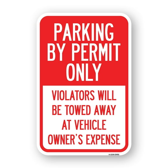 SignMission A-1824-23451 18 x 24 in. Aluminum Sign - Parking by Permit Only Violators Will Be Towed Away At Vehicle Owners Expense