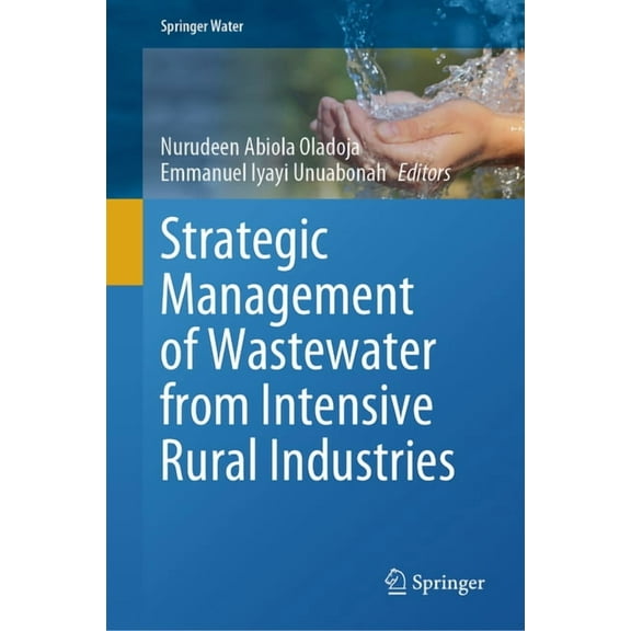 Springer Water Strategic Management of Wastewater from Intensive Rural Industries, (Hardcover)