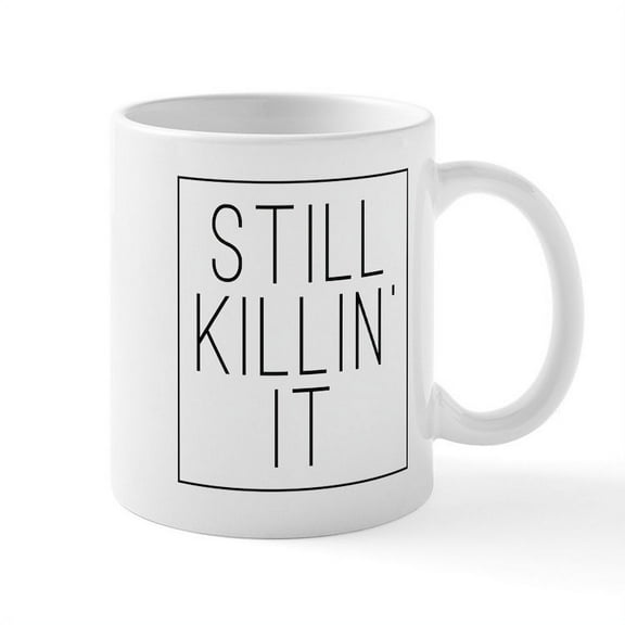 CafePress - Still Killin' It - 11 oz Ceramic Mug - Novelty Coffee Tea Cup