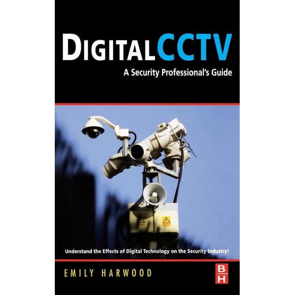 Digital Cctv: A Security Professional's Guide, (Hardcover)