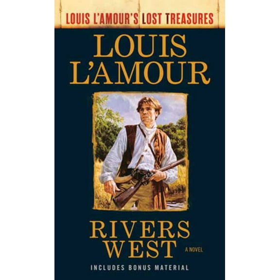 Rivers West - Louis l'Amour's Lost Treasures: A Novel (Paperback)