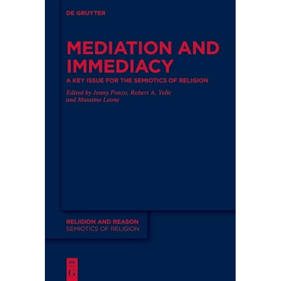 Mediation and Immediacy: A Key Issue for the Semiotics of Religion, (Hardcover)