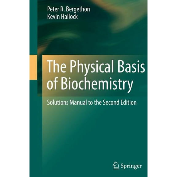 The Physical Basis of Biochemistry: Solutions Manual to the Second Edition, (Paperback)