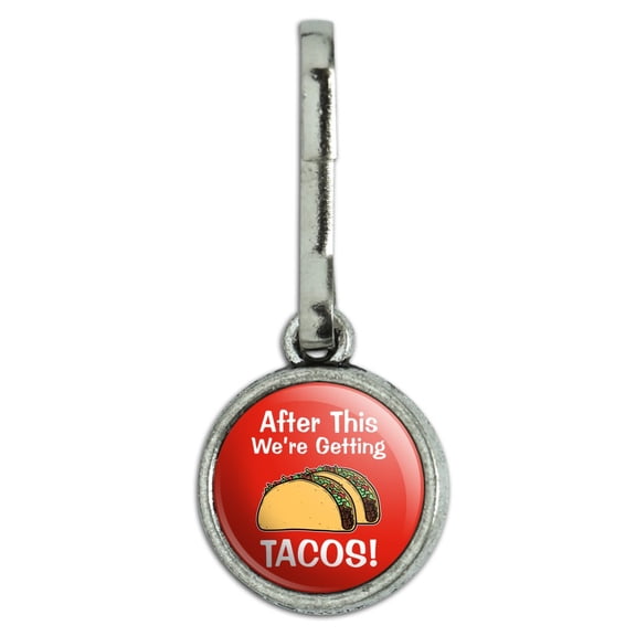 After this We're Getting Tacos Antiqued Charm Clothes Purse Suitcase Backpack Zipper Pull Aid