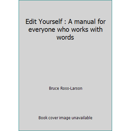 Edit Yourself : A Manual for Everyone Who Works with Words, Used [Paperback]