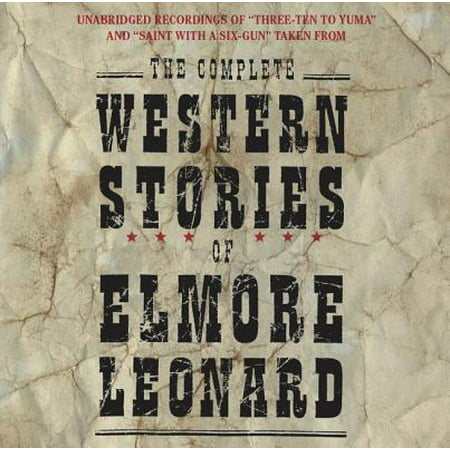 The Complete Western Stories of Elmore Leonard CD (Best Elmore Leonard Novels)