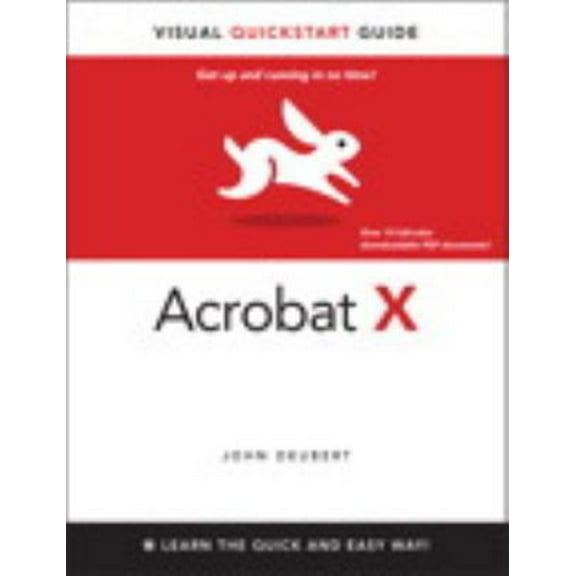 Pre-Owned Acrobat X: Learn the Quick and the Easy Way (Visual QuickStart Guide) (Paperback) 032174375X 9780321743756