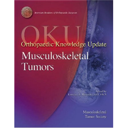 Orthopaedic Knowledge Update: Musculoskeletal Tumors - American Academy of Orthopaedic Surgeons (AAOS)