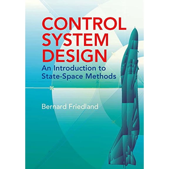 Pre-Owned Control System Design: An Introduction to State-Space Methods (Dover Books on Electrical Engineering) Paperback